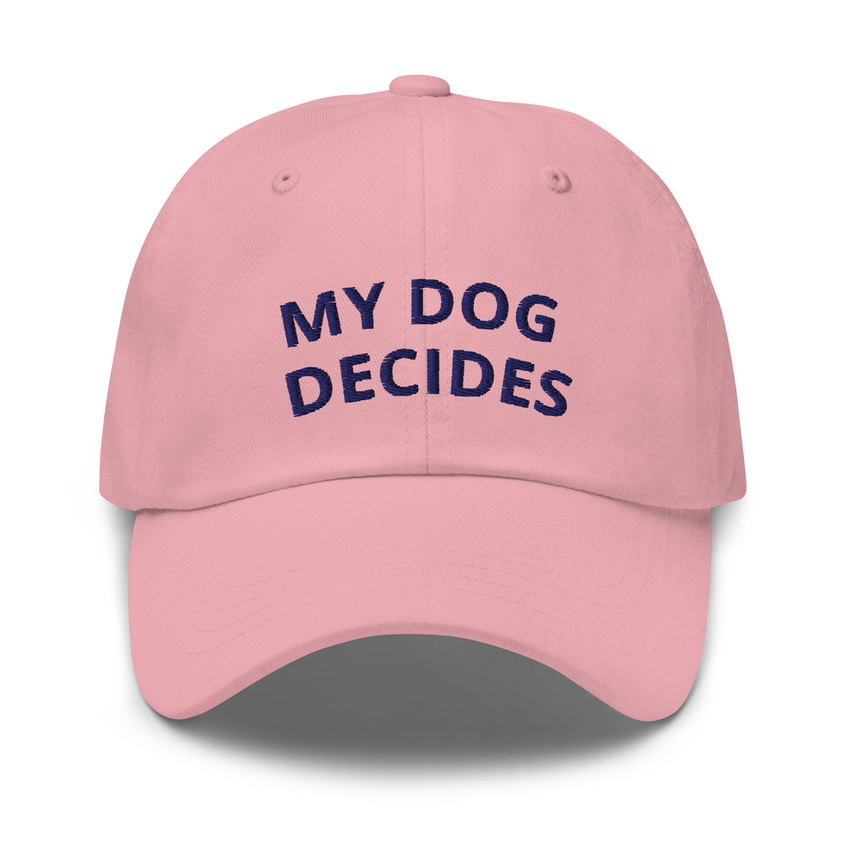 Pink cap with 'MY DOG DECIDES' text on a white background